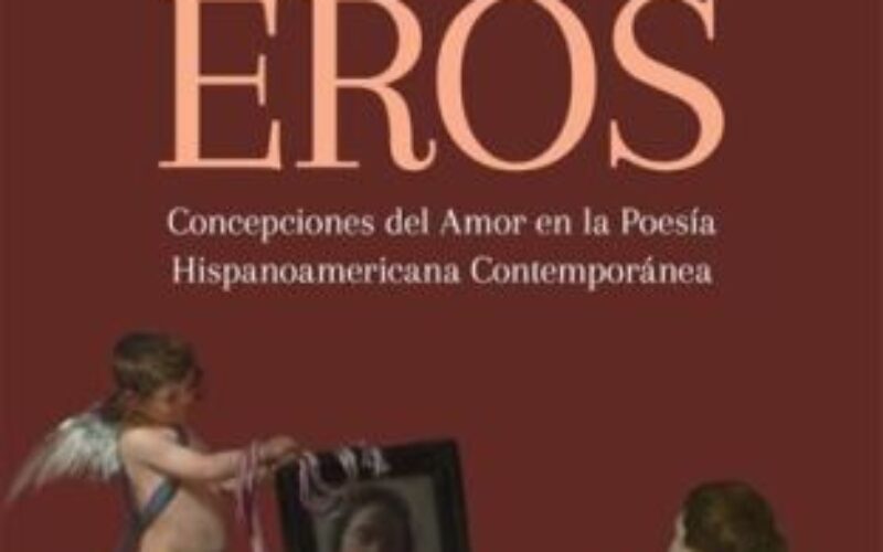 Razón de amor – A propósito de «Cuanto sé de Eros. Concepciones del  amor en la poesía hispanoamericana contemporánea», de Sebastián Gámez Millán – Tomás Salas