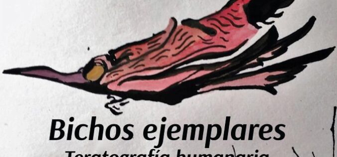 «Bichos ejemplares. Teratografia humanaria», de José Biedma López – Una reseña de Sebastián Gámez Millán