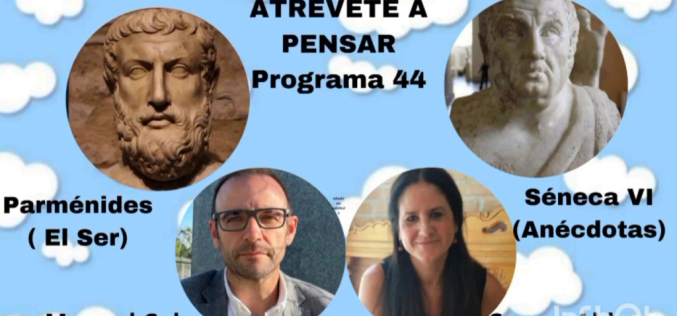 Atrévete a pensar [Programa de radio] – Parménides: la pregunta por el ser [Temporada IV – Programa 44] – Cruces Aldea Aguirre & Manuel Calvo