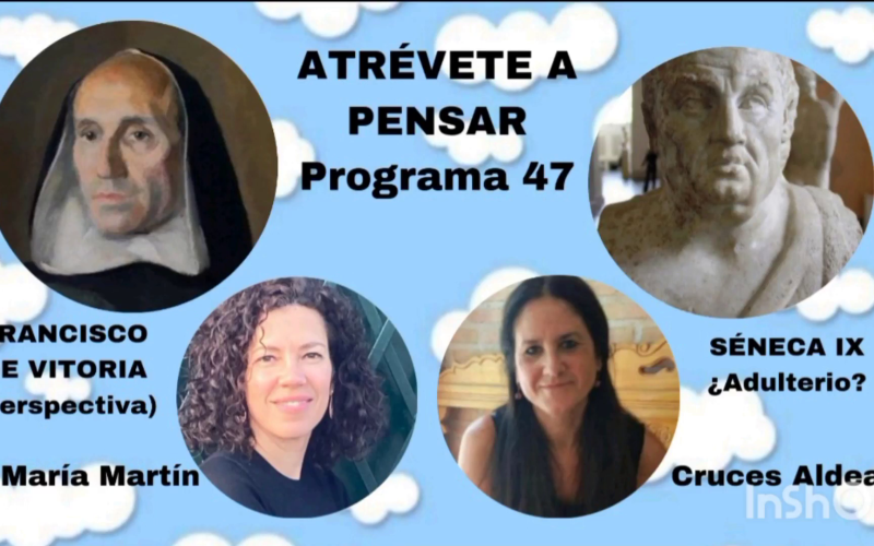 Atrévete a pensar [Programa de radio] – Francisco de Vitoria: del «ius gentium» a la idea de un Derecho Internacional [Temporada IV – Programa 47] – Cruces Aldea Aguirre & María Martín Gómez