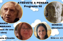 Atrévete a pensar [Programa de radio] – María Zambrano: «… y él me llevó al mundo de la poesía y de la belleza» [Temporada IV – Programa 48] – Cruces Aldea Aguirre & María Elizalde