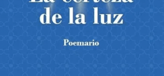 La certeza de la luz: epifanía sobre la condición humana – Acerca de «La certeza de la luz», de Aziz Tazi – José Sarria Cuevas