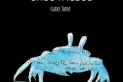 Crustáceos: el exoesqueleto de la existencia – A propósito de «Crustáceos», de Isabel Torné – Una reseña de José Sarria Cuevas