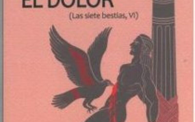 Vivir duele. Glosas a «El dolor» [Sexta bestia de Emilio López Medina] – José Biedma López
