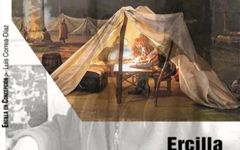 Alonso de Ercilla y Zúñiga: el inventor de Chile / «Andalién», «Leftraru Epu» y «Estatua» – Tres poemas remanentes de «Ercilla en Concepción», de Luis Correa-Díaz