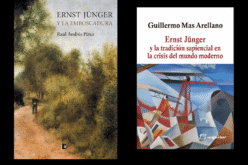 «Ernst Jünger y la emboscadura», de Raúl Andrés Pérez, & «Ernst Jünger y la tradición sapiencial en la crisis del mundo moderno», de Guillermo Mas Arellano – Luis Roca Jusmet