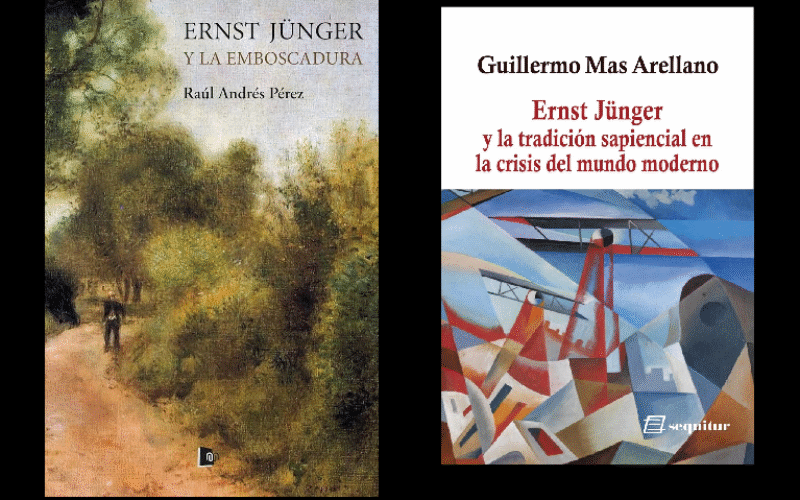 «Ernst Jünger y la emboscadura», de Raúl Andrés Pérez, & «Ernst Jünger y la tradición sapiencial en la crisis del mundo moderno», de Guillermo Mas Arellano – Luis Roca Jusmet
