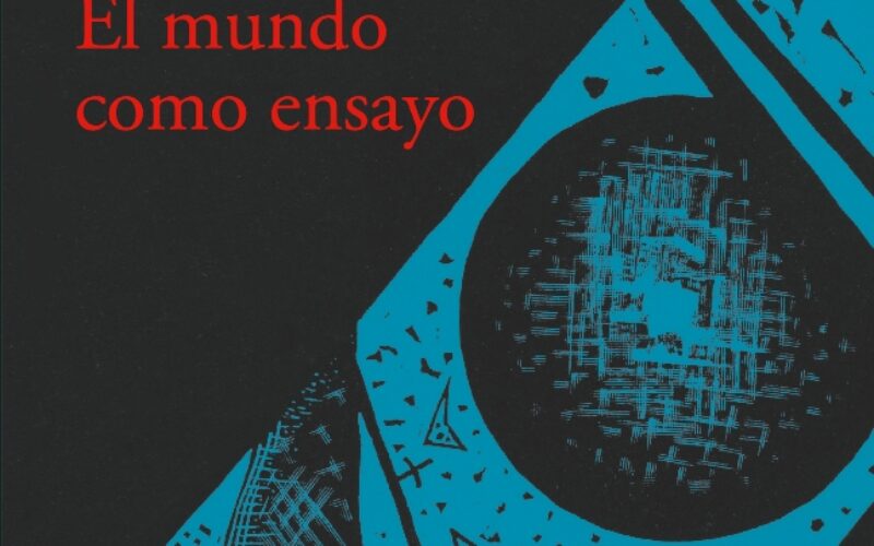 A propósito de «El mundo como ensayo», de Juan Malpartida – Sebastián Gámez Millán