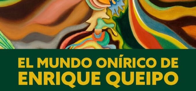 El mundo onírico de Enrique Queipo [Con motivo de la exposición de su trabajo pictórico en la Sala de Exposiciones Roberto Harvey – Museo Gálvez de Macharaviaya / Málaga – Desde el 24 de Julio al 10 de Ocubre de 2026] – Inmaculada García Haro