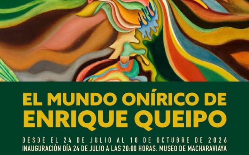 El mundo onírico de Enrique Queipo [Con motivo de la exposición de su trabajo pictórico en la Sala de Exposiciones Roberto Harvey – Museo Gálvez de Macharaviaya / Málaga – Desde el 24 de Julio al 10 de Ocubre de 2026] – Inmaculada García Haro