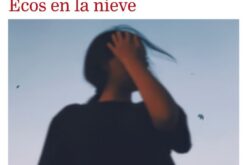 Narrar para existir – «Ecos en la nieve», de Mohamed El Morabet – Una reseña de José Sarria Cuevas