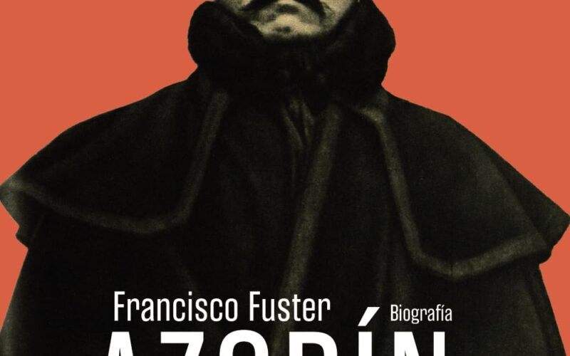«Azorín: clásico y moderno», de Francisco Fuster – Una reseña de Pedro García Cueto