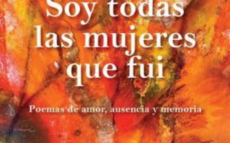 Fátima Lahssini o la memoria de todas las mujeres – A propósito de «Soy todas las mujeres que fui. Poemas de amor, ausencia y memoria», de Fátima Lahssini – José Sarria Cuevas