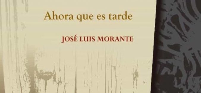 El eco del tiempo en la obra poética de José Luis Morante – Pedro García Cueto