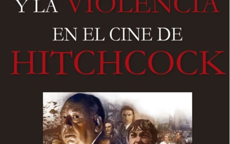 «El mal y la violencia en el cine de Hitchcock», de José Luis Panero González-Barosa – Una reseña de Pedro García Cueto