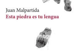 «Esta piedra es tu lengua», de Juan Malpartida – Una reseña de Sebastián Gámez Millán