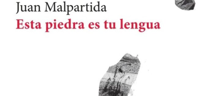 «Esta piedra es tu lengua», de Juan Malpartida – Una reseña de Sebastián Gámez Millán