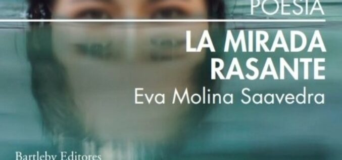 La hondura luminosa de «La mirada rasante», de Eva Molina Saavedra – José Sarria Cuevas