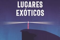 El lugar natural – Acerca de «De la muerte y otros lugares exóticos», de Luis Serrano Lasa / «Luis del Gozo» – Rafael Guardiola Iranzo