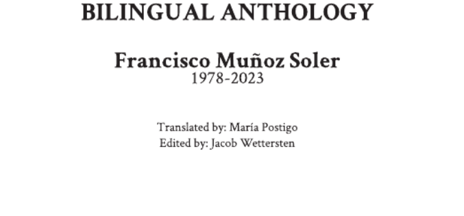 Entre lo íntimo y el mundo: «Bilingual Anthology» [1978 – 2023], de Francisco Muñoz Soler [Translated by María Postigo & Edited by Jacob Wettersten] – Una reseña de Fuensanta Martín Quero