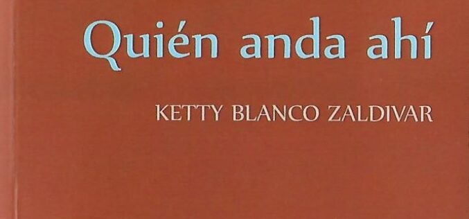 Las alas de Atenea – «Quién anda ahí», de Ketty Blanco Zaldívar [de «En el punto de mira. Estudios literarios», de Aurora Gámez Enríquez] – Aurora Gámez Enríquez