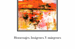 Acerca de ‟Homenajes. Imágenes. Y márgenes”, de Rosa Romojaro – José Sarria Cuevas