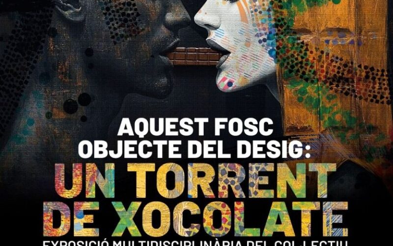 Aquest fosc objecte del desig: Un Torrent de Xocolate – Exposició Multidisciplinària del Col·lectiu arteEnred / Del 24 d’abril al 27 de juny de 2025 – Espai Metropolità d’Art de Torrent EMAT [Torrent- València] – Fuensanta Niñirola