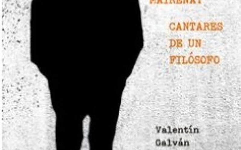 «Así habló Juan de Mairena: Cantares de un filósofo», de Valentín Galván – Una reseña de Luis Roca Jusmet
