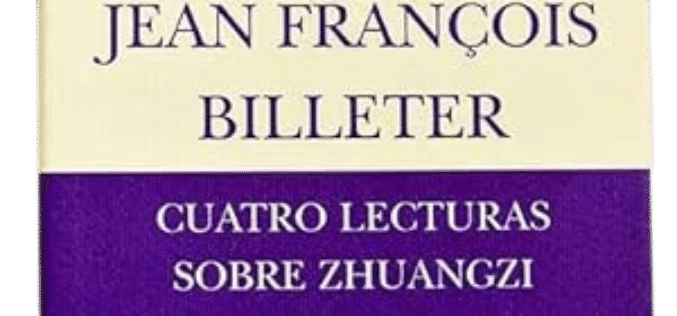 «Cuatro lecturas sobre Zhuangzi», de Jean-François Billeter – Luis Roca Jusmet