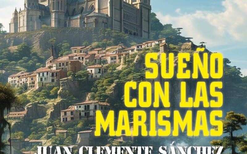 «Sueño con las marismas», de Juan Clemente – Una reseña de José Sarria Cuevas